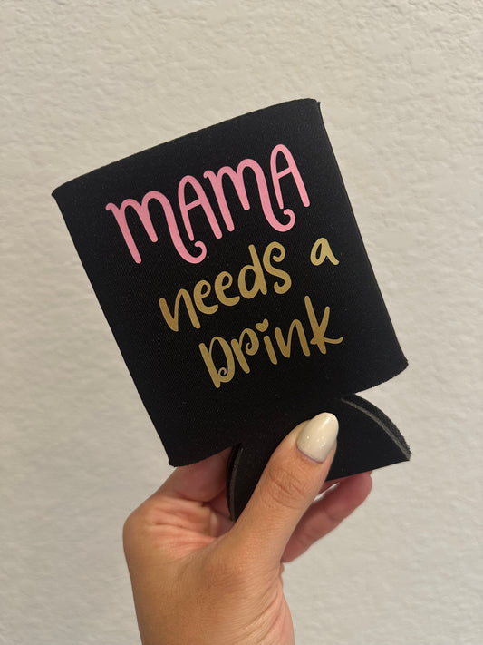 Mama needs a Drink can holder