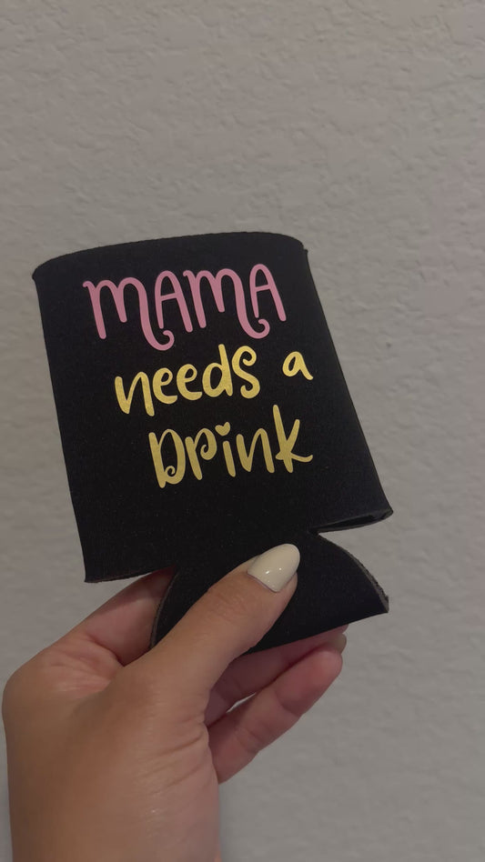 Mama needs a Drink can holder